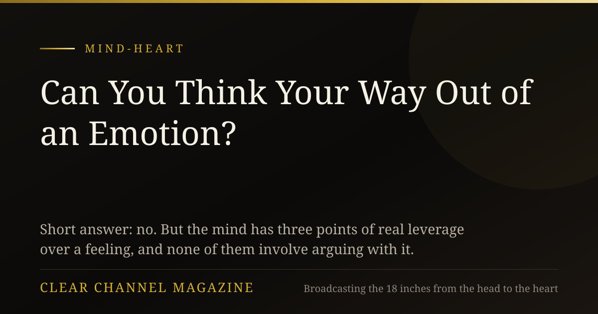 Can You Think Your Way Out of an Emotion?