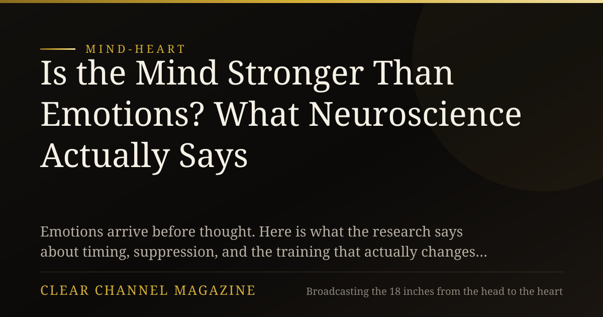 Is the Mind Stronger Than Emotions? What Neuroscience Actually Says