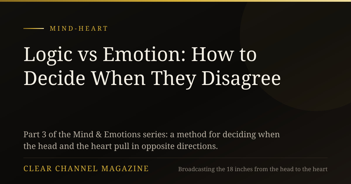Logic vs Emotion: How to Decide When They Disagree